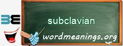 WordMeaning blackboard for subclavian